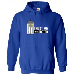 Trust Me I'm The Doctor Unisex Novelty Kids and Adults Pullover Hooded Sweatshirt